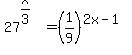 27%5E%28x%2F3%29+=+%281%2F9%29%5E%282x-1%29