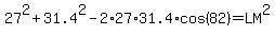 27%5E2%2B31.4%5E2-2%2A27%2A31.4%2Acos%2882%29=LM%5E2