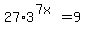 27+%2A+3%5E%287x%29+=+9
