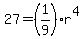 27+=+%281%2F9%29%2Ar%5E4