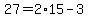27+=+2%2A15+-+3