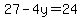 27-4y=24