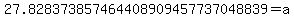 27.828373857464408909457737048839+=+a