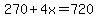 270%2B4x=720