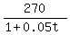 270%2F%281+%2B+0.05t%29