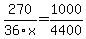 270%2F36x+=+1000%2F4400