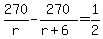 270%2Fr-270%2F%28r%2B6%29=1%2F2