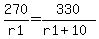 270%2Fr1+=++330%2F%28r1%2B10%29