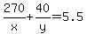 270%2Fx%2B40%2Fy+=+5.5
