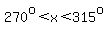 270%5Eo%3Cx%3C315%5Eo