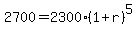 2700=2300%281%2Br%29%5E5