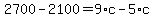 2700-2100=9%2Ac-5%2Ac
