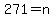 271=n