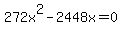 272x%5E2+-+2448x+=0