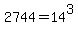 2744=14%5E3