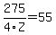 275%2F4Z+=+55
