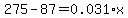 275-87+=+0.031%2Ax