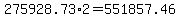 275928.73%2A2=551857.46