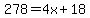 278+=+4x+%2B+18