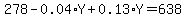 278-0.04%2AY%2B0.13%2AY=638
