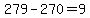 279-270+=9