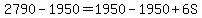 2790-1950=1950-1950%2B6S