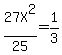 27X%5E2%2F25+=+1%2F3