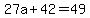 27a%2B42=49