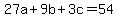 27a%2B9b%2B3c=54