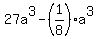 27a%5E3+-+%281%2F8%29a%5E3
