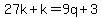 27k%2Bk=9q%2B3