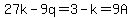 27k-9q=3-k=9A