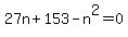 27n%2B153-n%5E2=0