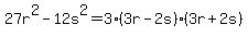 27r%5E2-12s%5E2+=+3%283r-2s%29%283r%2B2s%29