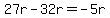 27r-32r=-5r
