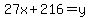 27x%2B216=y