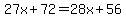 27x%2B72=28x%2B56