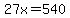 27x=540
