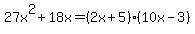 27x%5E2%2B18x=%282x%2B5%29%2810x-3%29