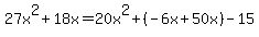27x%5E2%2B18x=20x%5E2%2B%28-6x%2B50x%29-15
