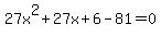 27x%5E2%2B27x%2B6-81=0