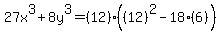 27x%5E3%2B8y%5E3=%2812%29%28%2812%29%5E2-18%286%29%29