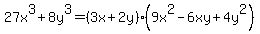 27x%5E3%2B8y%5E3=%283x%2B2y%29%289x%5E2-6xy%2B4y%5E2%29