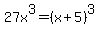 27x%5E3+=+%28x%2B5%29%5E3