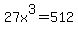 27x%5E3+=512