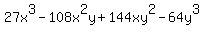 27x%5E3+-+108x%5E2y+%2B+144xy%5E2+-+64y%5E3