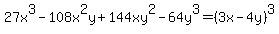 27x%5E3+-+108x%5E2y+%2B+144xy%5E2+-+64y%5E3=%283x-4y%29%5E3