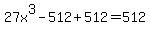 27x%5E3-512%2B512=%2B512
