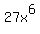 27x%5E6
