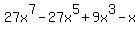27x%5E7+-+27x%5E5+%2B+9x%5E3+-+x